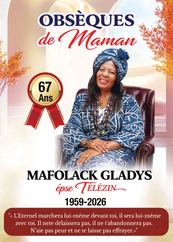 HOMMAGE À MME MAFOLACK GLADIS « MA’A GLA »  194? 23 mars 2026  « Une mère, c’est un livre dans lequel on lit toute sa vie »LA GRANDE FAMILLE TELEZING DAVID EN DEUIL :MA’A GLA S’EN EST ALLÉE